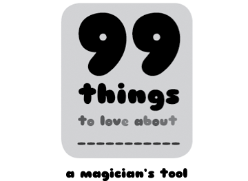 99 Things | Magician's Tool